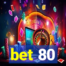 bet 80